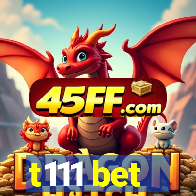 t111 bet